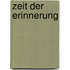 Zeit der Erinnerung