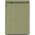 Zivilprozessrecht I