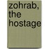 Zohrab, The Hostage