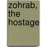 Zohrab, The Hostage door James Justinian Morier