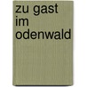 Zu Gast im Odenwald door Michael Maass