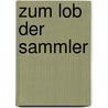 Zum Lob der Sammler door Andrea Bärnreuther