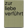 Zur Liebe verführt door Janet Chapman