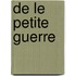 de Le Petite Guerre