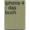 iPhone 4 - Das Buch door Scott Kelby