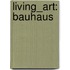 living_art: Bauhaus