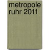 metropole ruhr 2011 door Onbekend