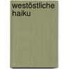 westöstliche haiku by Gontran Peer