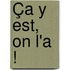 Ça y est, on l'a !