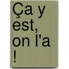 Ça y est, on l'a ! door René Goscinny