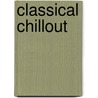Classical Chillout by Unknown