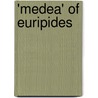 'Medea' Of Euripides door A.W. Verrall
