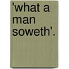 'What A Man Soweth'. door Grace Stebbing