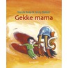 Gekke mama