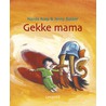 Gekke mama door Nanda Roep