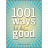 1001 Ways to Do Good door Meera Lester