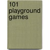 101 Playground Games door Therese Hoyle