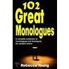 102 Great Monologues door Rebecca Young