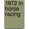 1872 in Horse Racing by Unknown