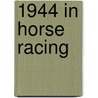 1944 in Horse Racing door Onbekend
