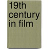 19th Century in Film door Books Llc