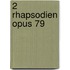 2 Rhapsodien Opus 79