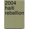2004 Haiti Rebellion door John McBrewster