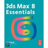 3ds Max 8 Essentials by Autodesk Autodesk