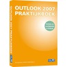 Outlook 2007 Praktijkboek by Onbekend