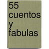 55 Cuentos y Fabulas by Unknown