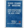 8000 Years Of Wisdom door Hua-Ching Ni