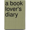 A Book Lover's Diary by Unknown