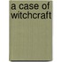 A Case Of Witchcraft