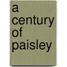 A Century Of Paisley door Ellen Farmer