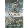 A Conscript In Korea door Neville Williams