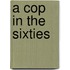 A Cop In The Sixties
