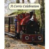 A Corris Celebration door Gwyn Briwnant-Jones
