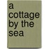 A Cottage By The Sea