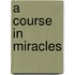 A Course In Miracles