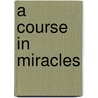 A Course In Miracles door Foundation for Inner Peace