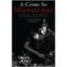 A Crime So Monstrous by E. Benjamin Skinner