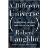 A Different Universe door Robert M. Laughlin