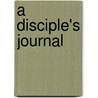 A Disciple's Journal door Rev Steven W. Manskar