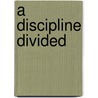 A Discipline Divided by Michael DeCesare