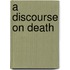 A Discourse On Death