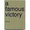 A Famous Victory ... door E. Goodman Holden