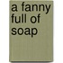 A Fanny Full Of Soap