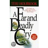 A Far and Deadly Cry by Teri Holbrook