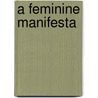 A Feminine Manifesta by Lily Hills