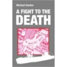 A Fight To The Death door Michael Gunton